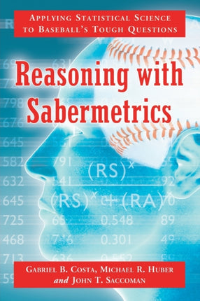 Reasoning with Sabermetrics Applying Statistical