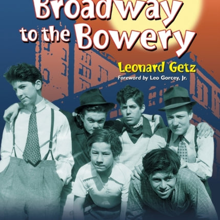 From Broadway to the Bowery A History and