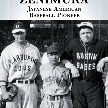 Kenichi Zenimura Japanese American Baseball