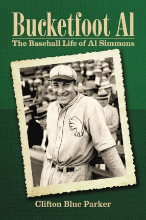 Bucketfoot Al The Baseball Life of Al Simmons