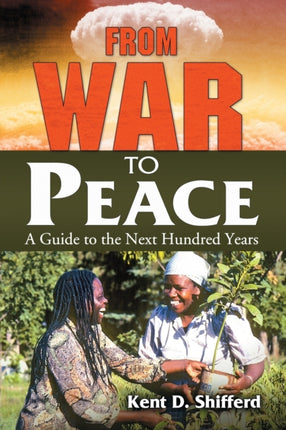 From War to Peace A Guide to the Next Hundred