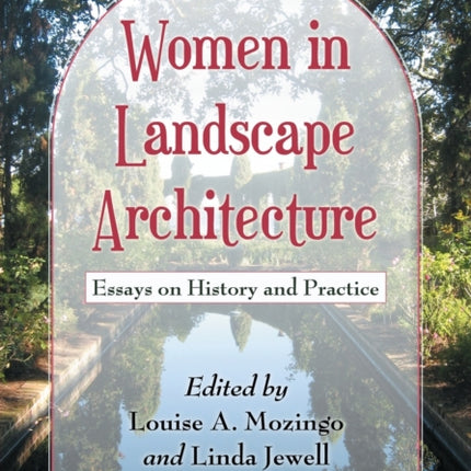 Women in Landscape Architecture Essays on History