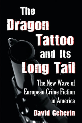 The Dragon Tattoo and its Long Tail the New Wave