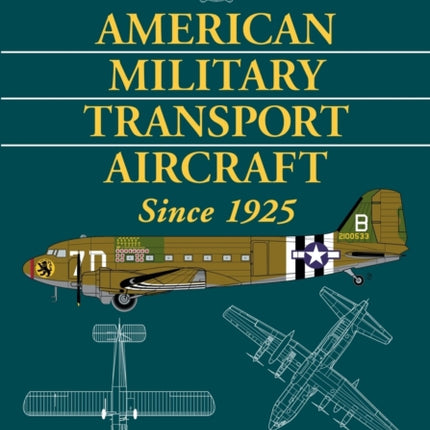 American Military Transport Aircraft Since 1925