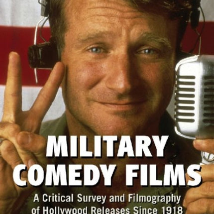 Military Comedy Films A Critical Survey and