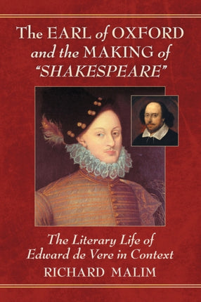 The Earl of Oxford and the Making of Shakespeare