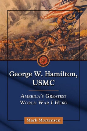 George W Hamilton USMC Americas Greatest World