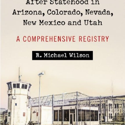 Legal Executions After Statehood in Arizona