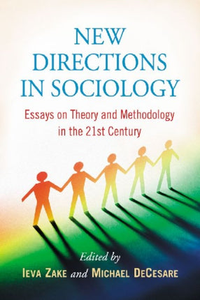 New Directions in Sociology Essays on Theory and Methodology in the 21st Century