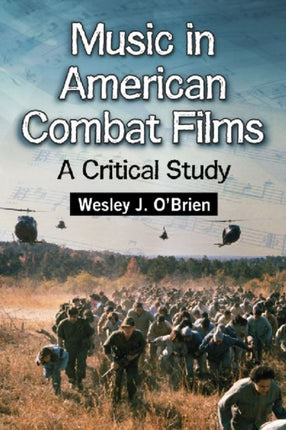 Music in American Combat Films A Critical Study