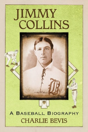 Jimmy Collins A Baseball Biography