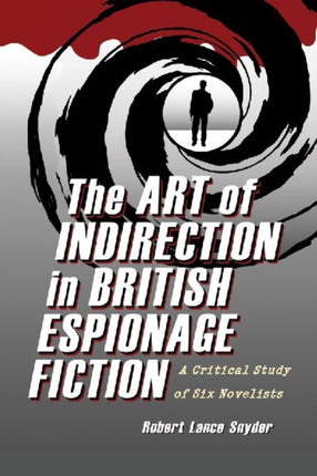 The Art of Indirection in British Espionage