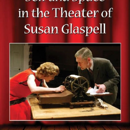 Self and Space in the Theater of Susan Glaspell