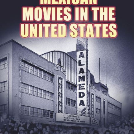 Mexican Movies in the United States A History of