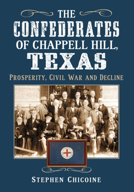 The Confederates of Chappell Hill Texas