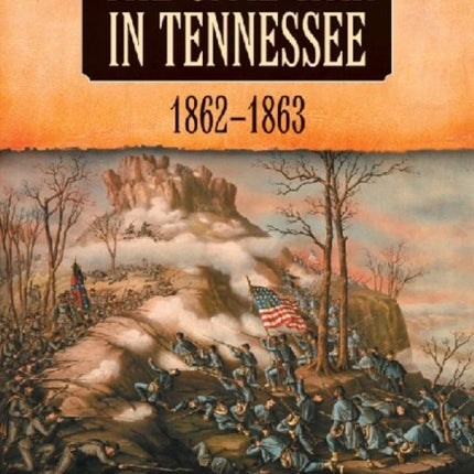 The Civil War in Tennessee 18621863
