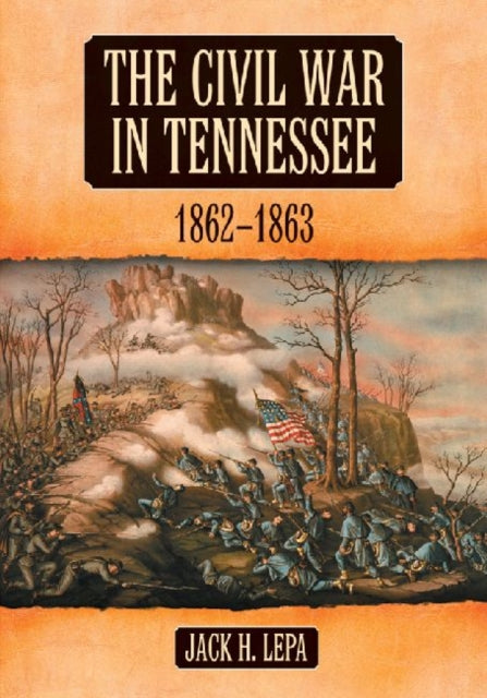 The Civil War in Tennessee 18621863
