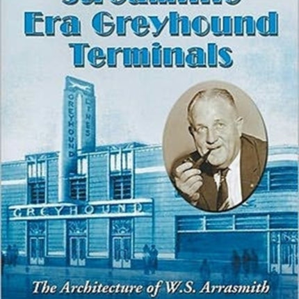 The Streamline Era Greyhound Terminals The