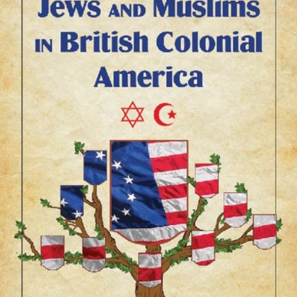Jews and Muslims in British Colonial America