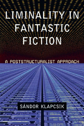 Liminality in Fantastic Fiction A Poststructuralist Approach