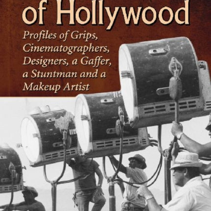 The Film Crew of Hollywood Profiles of Grips