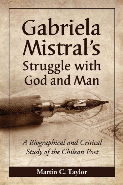 Gabriela Mistrals Struggle with God and Man