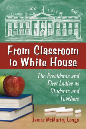 From Classroom to White House The Presidents and