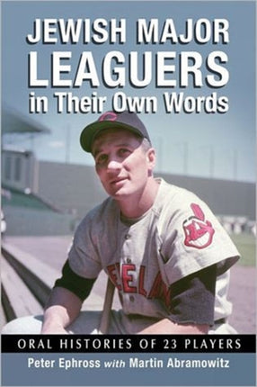Jewish Major Leaguers in Their Own Words Oral