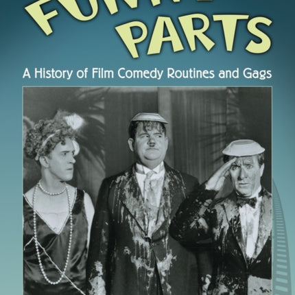 The Funny Parts A History of Film Comedy Routines