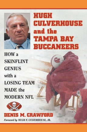 Hugh Culverhouse and the Tampa Bay Buccaneers How