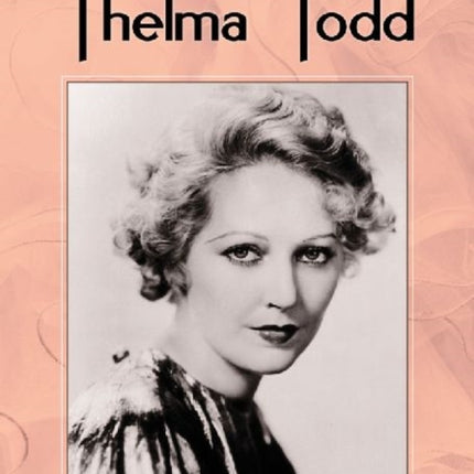 The Life and Death of Thelma Todd