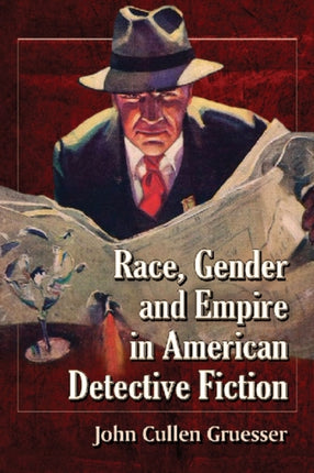 Race Gender and Empire in American Detective Fiction