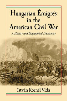 Hungarian Emigres in the American Civil War A