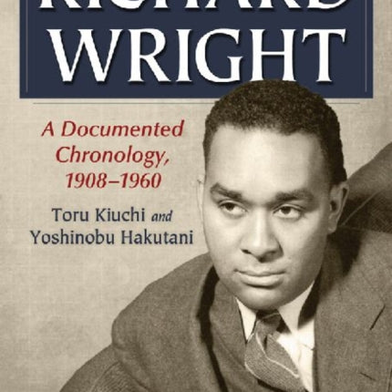 Richard Wright A Biographical Chronology 19081960