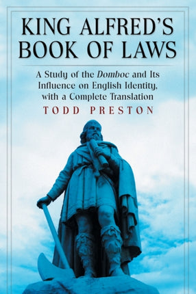 King Alfreds Book of Laws A Study of the Domboc
