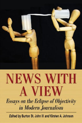 News with a View Essays on the Eclipse of