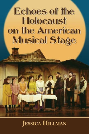 Nazis and the Holocaust on the American Musical