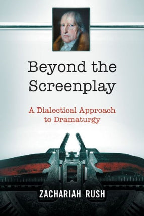 Beyond the Screenplay A Dialectical Approach to