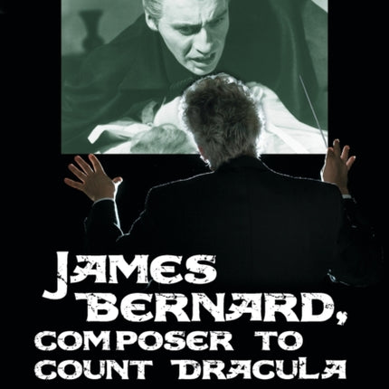James Bernard Composer to Count Dracula A
