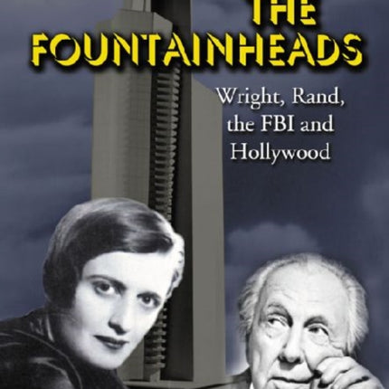 The Fountainheads Wright Rand the FBI and