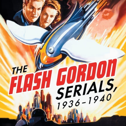 The Flash Gordon Serials 19361940 A Heavily