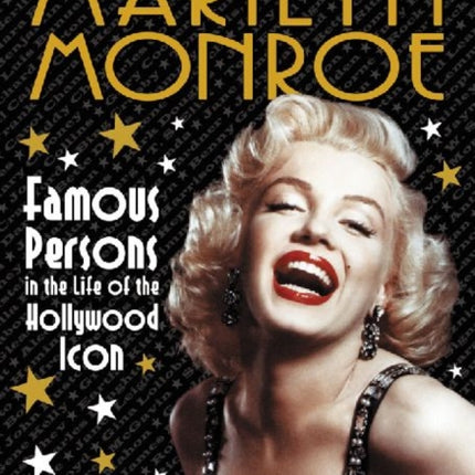 They Knew Marilyn Monroe Famous Persons in the