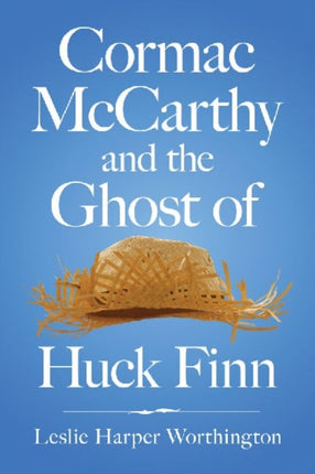 Cormac McCarthy and the Ghost of Huck Finn