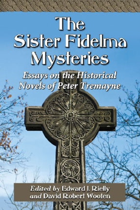 The Sister Fidelma Mysteries Essays on the