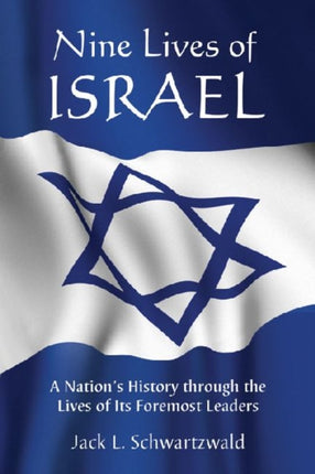 Nine Lives of Israel A Nations History through