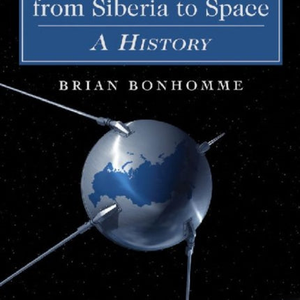 Russian Exploration from Siberia to Space A