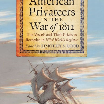 American Privateers in the War of 1812 The