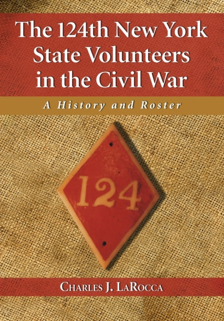 The 124th New York State Volunteers in the Civil