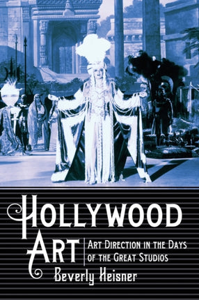 Hollywood Art Art Direction in the Days of the