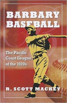 Barbary Baseball The Pacific Coast League of the 1920s
